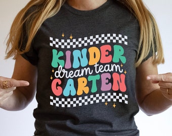 Kindergarten Dream Team Shirt, Teacher Graduation Gift