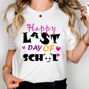 Happy Last Day Of School T-shirt, Last Day Of School Shirt, Teacher Shirt, Teacher Shirts Last Day Of School, Teacher Off Duty Gift Shirt