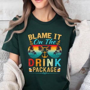 Blame It On the Drink Package Shirt, Funny Cruise Shirt, Cruise Shirt, Summer Vacation Shirt, Cruise Vacation Shirt, Family Cruise Shirt