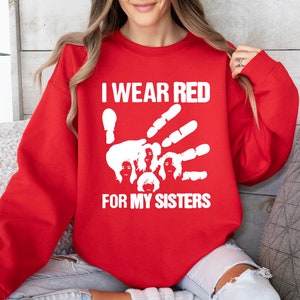 Sweatshirt Je porte du rouge pour mes sœurs, chemises No More Stolen Sisters, chemise femmes assassinées, t-shirt femmes disparues, t-shirts amérindiens