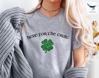 Just Here for the Craic Shirt, Funny Irish Drinking Tee, St Patricks Day Party T-Shirt, Ireland Humor Pub Crawl Gift