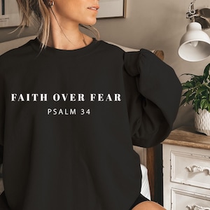Faith over Fear Sweatshirt, Psalm 34 Christian Sweatshirt, Minimal Christian Shirt, Bible Verse Shirt, Religious Sweater, Faith Sweatshirt