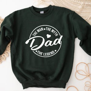 Dad Man Myth Legend, The man, The Myth, The Legend, Best Gift Sweatshirt for Father, Gift for Husband and Father, Custom Handmade Sweatshirt
