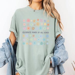 Comfort Colors Celebrate Minds of All Kinds Shirt, Back To School Shirt, SPED Teacher Shirt, Autism Teacher Shirt, Neurodiversity Shirt image 7