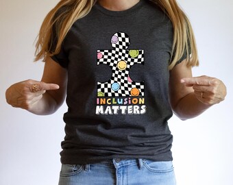 Inclusion Matters Shirt, Special Education, Autism Awareness