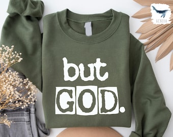 But God Sweatshirt, Christian Hoodie, Bible Verse Shirt, Religious Sweatshirt, Jesus Hoodie, Faith Shirt, Trendy Sweatshirt, Christian Gift
