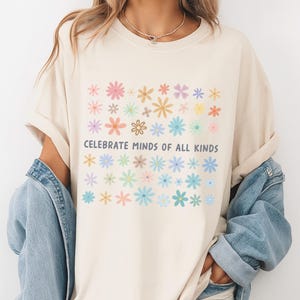 Comfort Colors Celebrate Minds of All Kinds Shirt, Back To School Shirt, SPED Teacher Shirt, Autism Teacher Shirt, Neurodiversity Shirt image 11