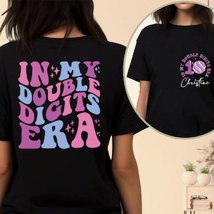 In My Double Digits Era Personalized Name Shirt, 10 Year Old Birthday 10th Birthday Shirt Girls Tee Birthday Party Shirt Gift For Teen tenth