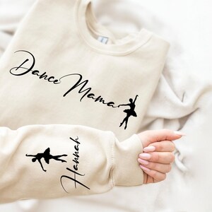CUSTOM Dance Mama Sweatshirt, Personalized Name Sleeve Print, Dance Mom Crewneck, Dance Competition Apparel, Dance Mom Gift
