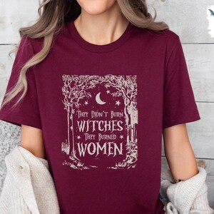 They Didn&#39;t Burn Witches They Burned Women Shirt Feminist Witch Tee Women Rights Shirt Pro Choice Shirt Equal Rights Shirt Feminist Gift