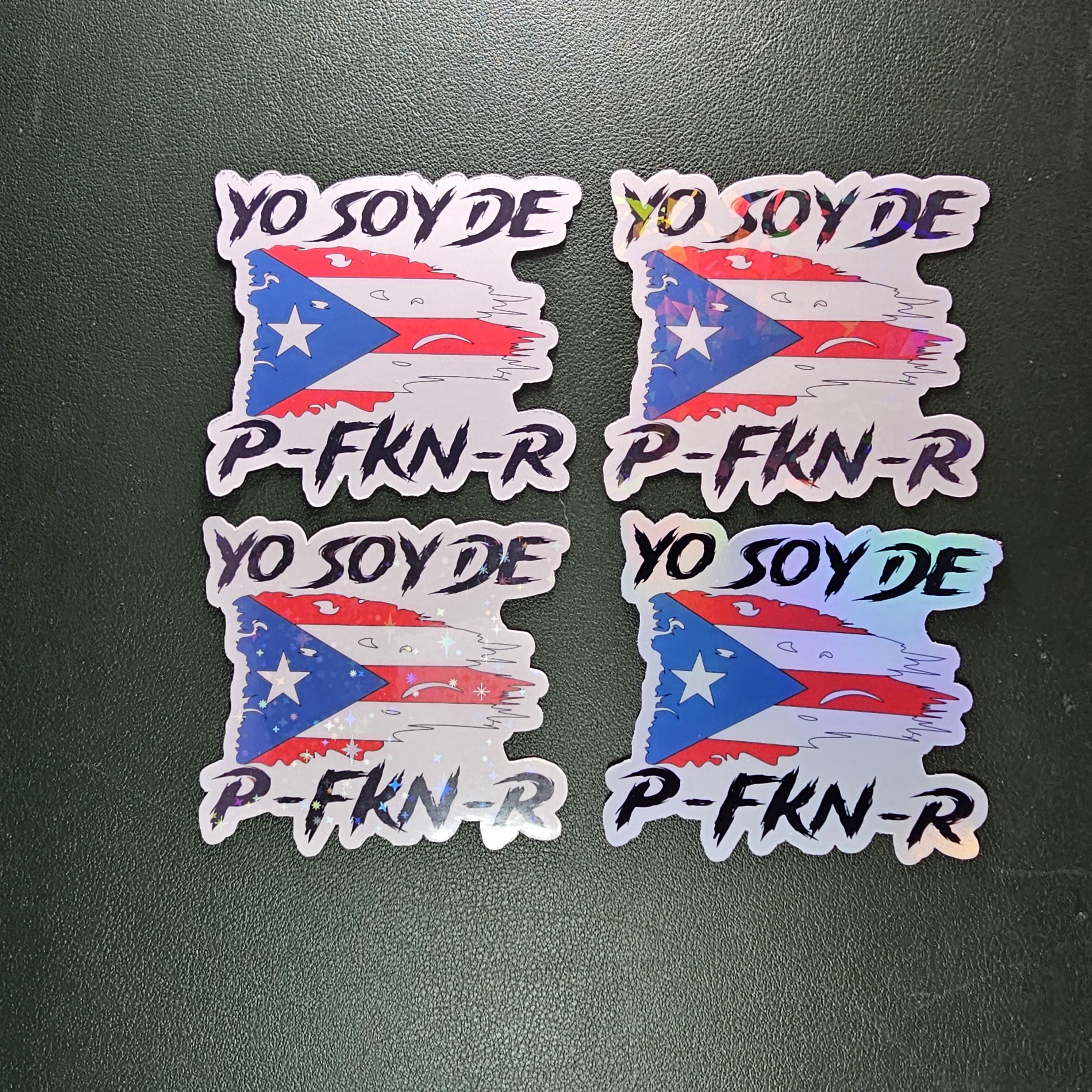 P Fkn R Sticker Yo Soy De P FKN R Sticker – Puerto Rican Pride Vinyl Decal ...