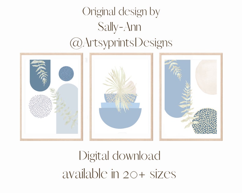 May include: Three abstract art prints with a blue, white, and beige color scheme. The prints feature geometric shapes, leaves, and dots. The text "Original design by Sally-Ann @ArtsprintsDesigns" is at the top of the image. The text "Digital download available in 20+ sizes" is at the bottom of the image.