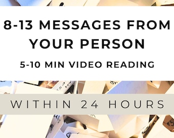 8-13 Messages From Your Person 5-10 MIN Video Format / NO QUESTIONS