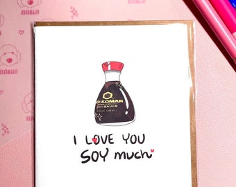 I Love You SOY Much | Soy Sauce Card, Greeting Sauce, Fun Card, Cute Card, Asian Food Card, Korean Food Card, Chinese Food Card, Sauce Card