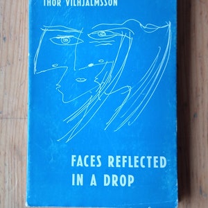 Faces Reflected in a Drop by Thor Vilhjálmsson, First Edition, Signed, 1966