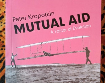 Mutual Aid: A Factor of Evolution by Peter Kropotkin