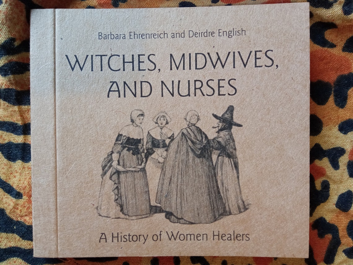 witches midwives and nurses a history of female healers witches midwives and nurses a history of female healers