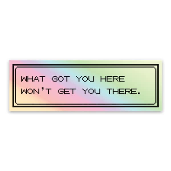 What Got You Here 8bit RPG Holographic Sticker | Gaming | Pixel Art| Vinyl