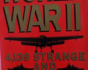 World War II: 4139 Strange and Fascinating Facts by Don McCombs and Fred L. Worth