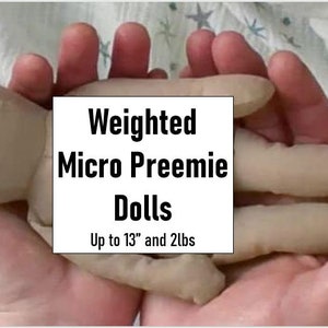 Micro Preemie Height and Weight Doll (weighted with sand in 5 colors) up to 13" and 2lbs
