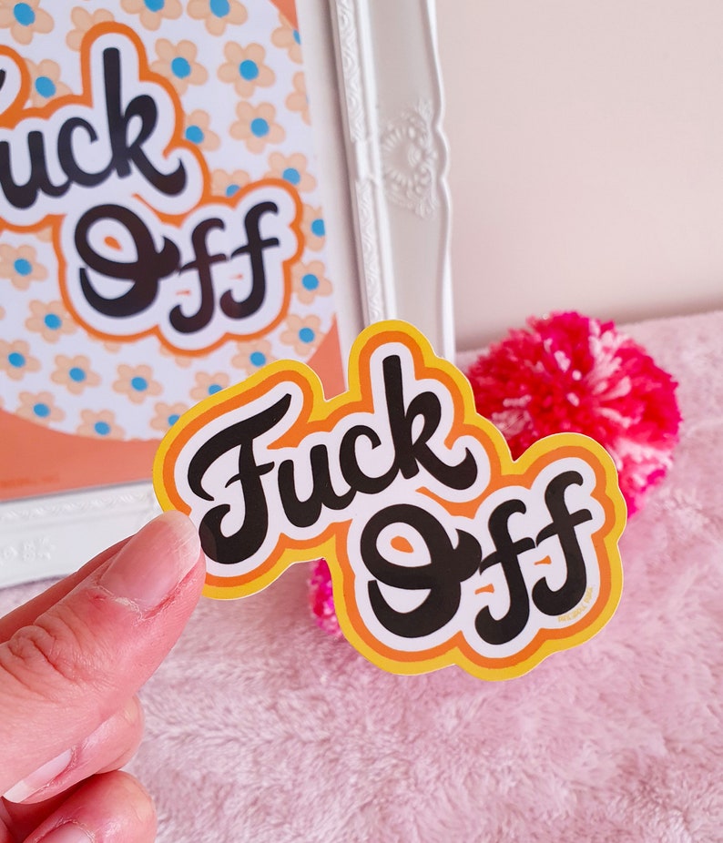 Fuck Off Sticker, Fuck Sticker, Sweary Sticker, Social Distance Sticker, Fuck Gifts, Fuckers, Swear Words, Retro 60s Stickers, Sassy Sticker Orange