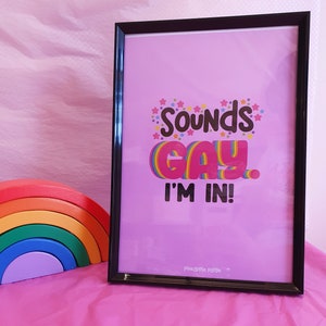 Sounds Gay, Im In! - Art Print, Pink or Blue, LGBTQI+ Art Print, Queer Decor, Rainbow Art for Lesbians, Inclusive Art, Pride Print Decor
