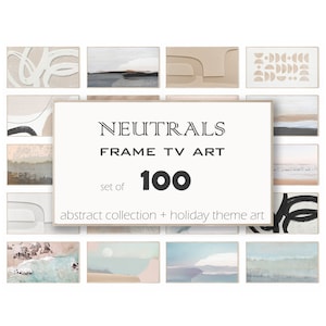 Samsung Frame Tv Art Bundle of 100, Neutral and Modern Set, Abstracts Art Store, Digital Painting, The Frame Bilder, Quadros Tv Arte