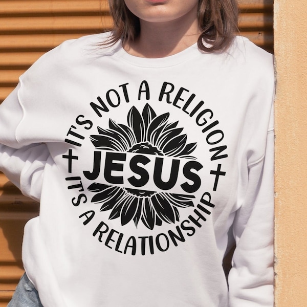 Jesus It's Not A Religion It's A Relationship, christian svg, jesus svg