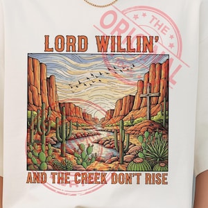 Lord Willin And The Creek Don&#39;t Rise Png, Western Faith Sublimation, Religious Png, God Png, Christian Country Sublimation