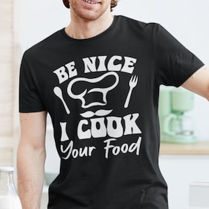 Be Nice I Cook your Food svg, Chef Svg, Cooking Svg