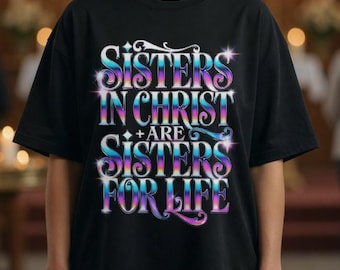 Sisters in Christ PNG: Christian Sisters for Life Quote (Digital Download)
