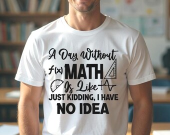 Funny Math Teacher SVG: A Day Without Math svg (Digital Download)