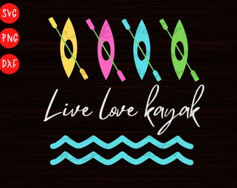 Free Free Live Love Kayak Svg 404 SVG PNG EPS DXF File