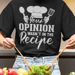 Your Opinion Wasn't In The Recipe Cooking Funny Chef Tee - Funny Chef -  Sticker