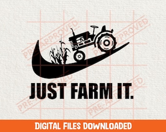 Funny Farmer Svg Tractor Svg Just Farm It Svg Farm Life Digital Download
