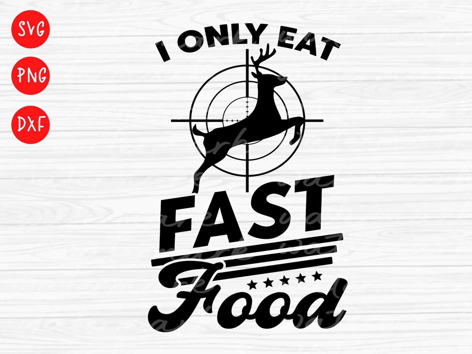 Deer Hunting Svg I Only Eat Fast Food Hunting Forest Svg Etsy