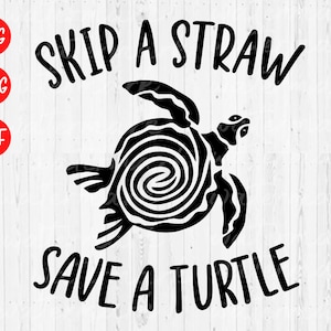 Turtle SVG: Skip a Straw, Save a Turtle (Digital Download)