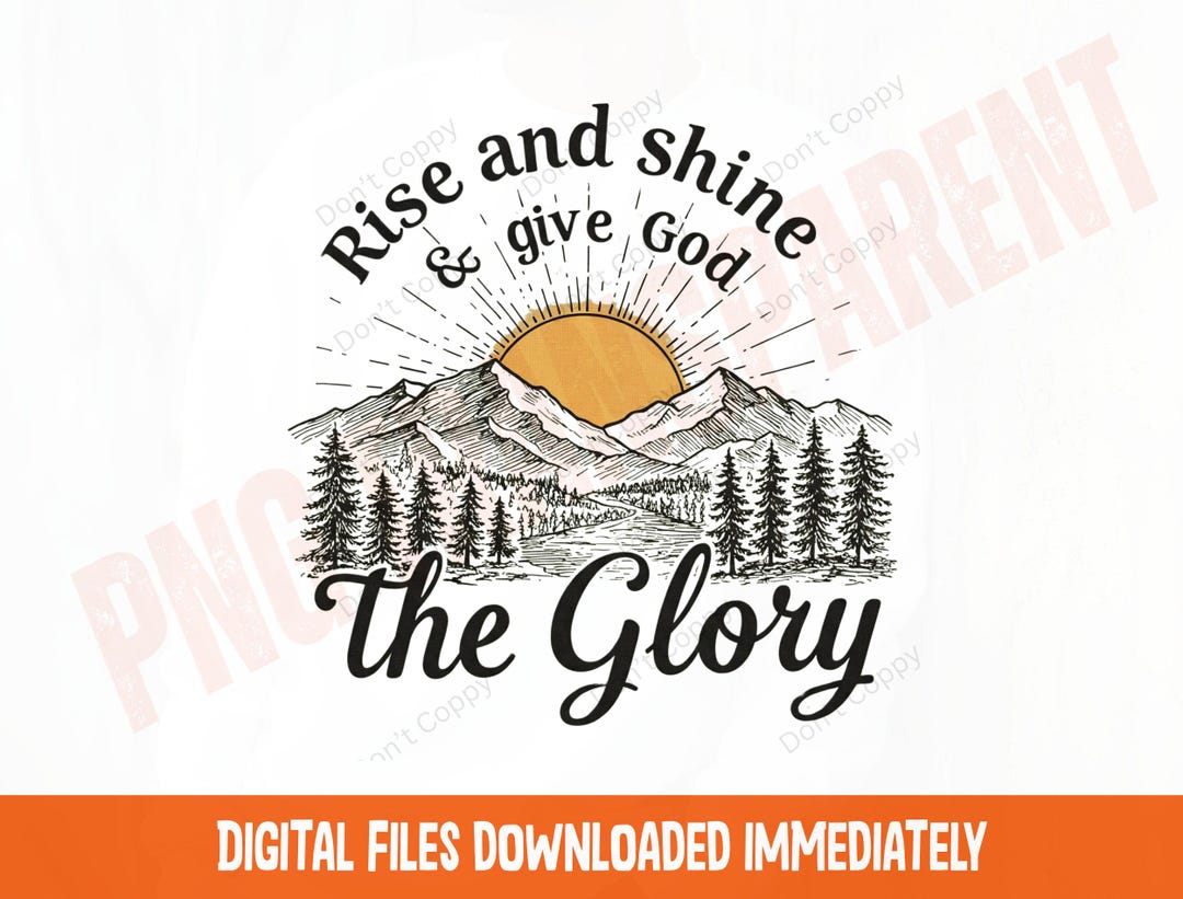 Rise and Shine Give God the Glory Christian Png, Inspirational Faith ...
