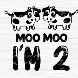 Funny Kids Moo Moo I&#39;m Two Cute Cow 2nd Birthday svg, Funny cow png