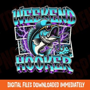 May include: A graphic design featuring a cartoon fish wearing sunglasses and a hat, with a fishing hook in its mouth. The text "WEEKEND HOOKER" is displayed in a stylized font, with the words in blue and purple. The background is black.
