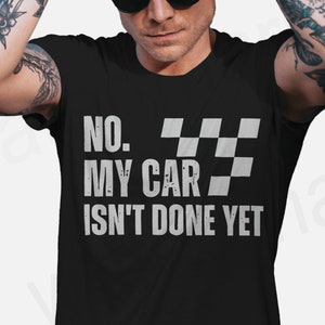 No My Car Isn&#39;t Done Yet Funny Car Mechanic Garage svg, mechanic svg, mechanic png