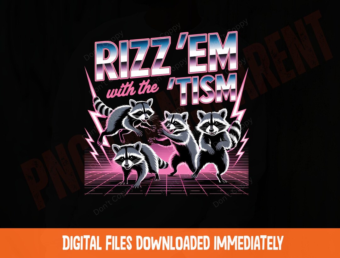 Rizz 'em With the Tism Raccoon PNG, Funny Raccoon Sublimation, Retro ...