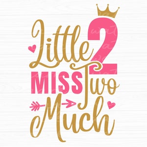 Little Miss Two Much SVG: 2nd Birthday Girl Shirt (Digital Download)