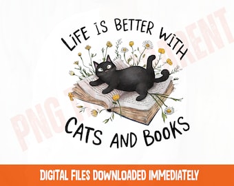 Cat Reading Book PNG, Life Better Cats Books Lover Graphic (Digital File)