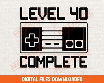 SVG de jugador completo de nivel 40, SVG de cumpleaños número 40, videojuego divertido, cuarenta años, descarga digital
