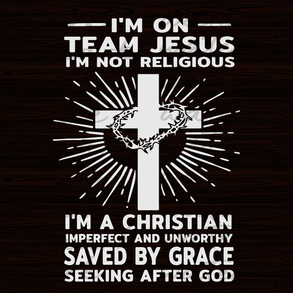 Christian svg, I'm on Team Jesus I'm Not Religious svg, jesus svg, religious svg, faith cross svg