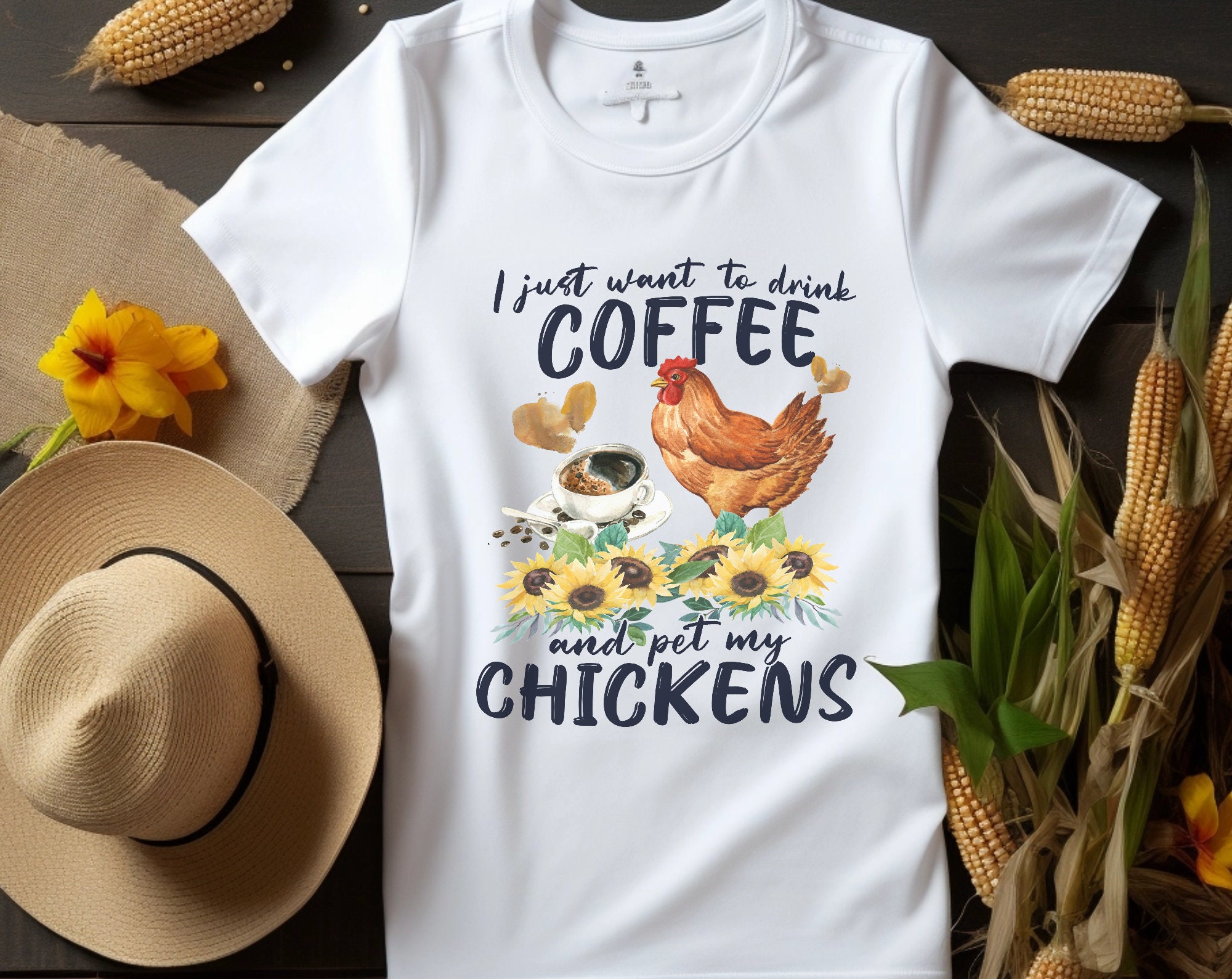 I Just Want To Drink Coffee & Pet My Chicken T-Shirt I Just Want To Drink Coffee & Pet My Chicken T-Shirt