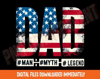 Dad American Flag PNG Father's Day Man Myth Legend Patriotic USA png Digital Download