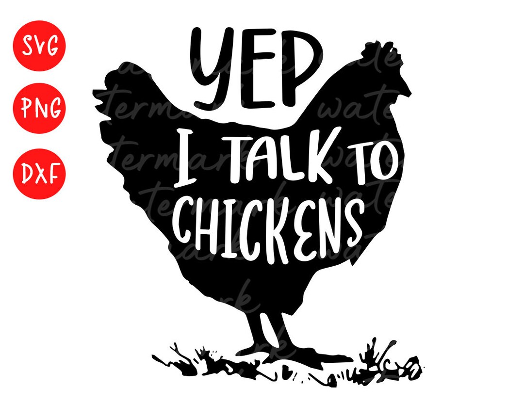 Yep I Talk to Chickens Svg Chicken Png Farm Svgchicken - Etsy