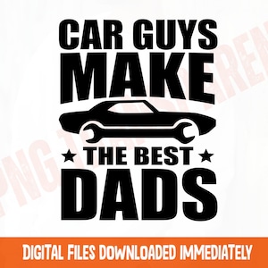 Car Guys Make The Best Dads Mechanic Svg, Mechanic Clipart, Mechanic Tools Svg, Dad Mechanic Svg